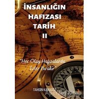 İnsanlığın Hafızası Tarih - 2 - Tahsin Karagöz - Cinius Yayınları