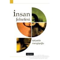 İnsan Felsefesi - Takiyettin Mengüşoğlu - Doğu Batı Yayınları