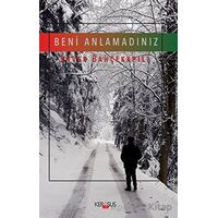 Beni Anlamadınız - Enver Bahçekapılı - Kerasus Yayınları