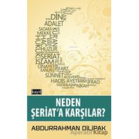 Neden Şeriata Karşılar? - Abdurrahman Dilipak - Kayıt Yayınları