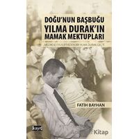 Doğu’nun Başbuğu Yılma Durak’ın Mamak Mektupları - Fatih Bayhan - Kayıt Yayınları