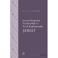 Sosyal Değişim Tarihsellik ve Nesh Bağlamında Şeriat - Talip Özdeş - Fecr Yayınları