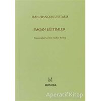 Pagan Eğitimler - Jean François Lyotard - MonoKL