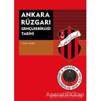 Ankara Rüzgarı Gençlerbirliği Tarihi - Tanıl Bora - Tarih Vakfı Yurt Yayınları