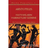 Hayvanların Hareketleri Üzerine - Aristoteles - Say Yayınları