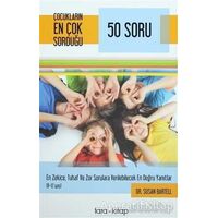 Çocukların En Çok Sorduğu 50 Soru - Susan Bartell - Tara Kitap