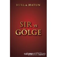 Sır ve Gölge - Burla Hatun - Tara Kitap