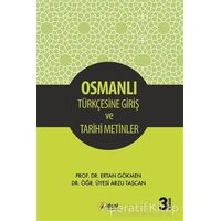 Osmanlı Türkçesine Giriş ve Tarihi Metinler - Ertan Gökmen - İdeal Kültür Yayıncılık Ders Kitapları