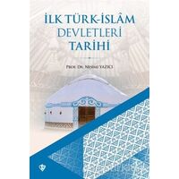 İlk Türk-İslam Devletleri Tarihi - Nesimi Yazıcı - Türkiye Diyanet Vakfı Yayınları
