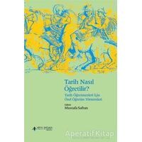 Tarih Nasıl Öğretilir? (Genişletilmiş Baskı) - Murat Keçe - Yeni İnsan Yayınevi