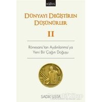 Dünyayı Değiştiren Düşünürler 2 - Sadık Usta - Kafka Kitap