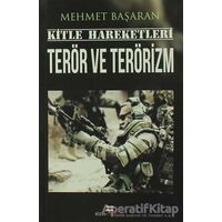 Kitle Hareketleri Terör ve Terörizm - Mehmet Başaran - Bizim Kitaplar Yayınevi