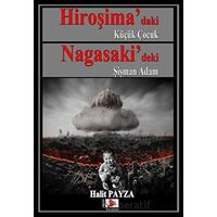 Hiroşima’daki Küçük Çocuk Nagasaki’deki Şişman Adam - Halit Payza - Japon Yayınları