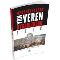 Türk - Medeniyete Yön Veren Uygarlıklar - Maviçatı Yayınları