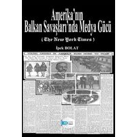 Amerika’nın Balkan Savaşları’nda Medya Gücü - Kolektif - İlkim Ozan Yayınları