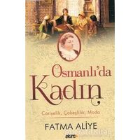 Osmanlıda Kadın - Fatma Aliye Topuz - Ekim Yayınları