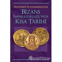 Bizans İmparatorluğunun Kısa Tarihi - Dionysios Stathakopoulos - İletişim Yayınevi