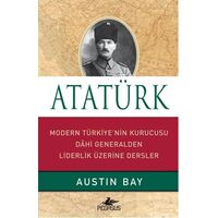 Atatürk Ciltli Dahi Generalden Liderlik Üzerine Dersler - Austin Bay - Pegasus Yayınları