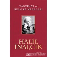 Tanzimat ve Bulgar Meselesi - Halil İnalcık - Kronik Kitap