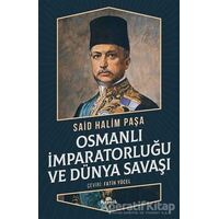 Osmanlı İmparatorluğu ve Dünya Savaşı - Said Halim Paşa - Kronik Kitap