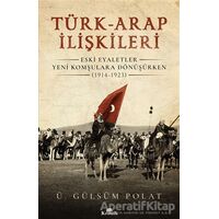 Türk-Arap İlişkileri - Ü. Gülsüm Polat - Kronik Kitap