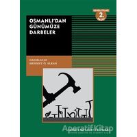 Osmanlı’dan Günümüze Darbeler - Mehmet Ö. Alkan - Tarih Vakfı Yurt Yayınları