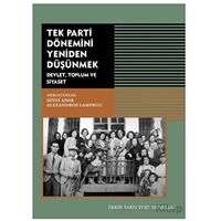 Tek Parti Dönemini Yeniden Düşünmek - Kolektif - Tarih Vakfı Yurt Yayınları