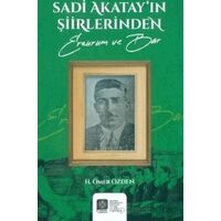 Sadi Akatayın Şiirlerinden (Erzurum ve Bar) - H. Ömer Özden - Atatürk Üniversitesi Yayınları