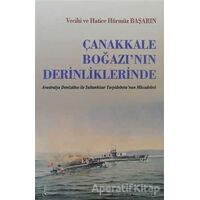 Çanakkale Boğazı’nın Derinliklerinde - Hatice Hürmüz Başarın - Galata Yayıncılık