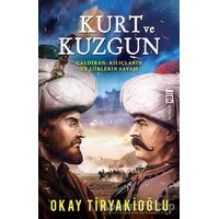 Kurt ve Kuzgun - Okay Tiryakioğlu - Timaş Yayınları