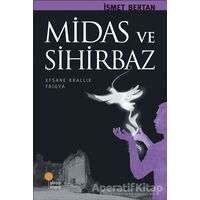 Midas ve Sihirbaz - İsmet Bertan - Günışığı Kitaplığı