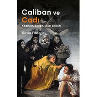 Caliban ve Cadı –Kadınlar, Beden, İlksel Birikim– - Silvia Federici - Fol Kitap