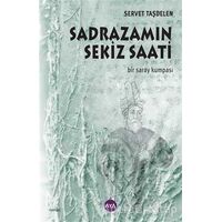 Sadrazamın Sekiz Saati - Servet Taşdelen - Aya Kitap