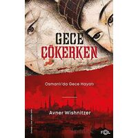 Gece Çökerken - Osmanlıda Gece Hayatı - Avner Wishnitzer - Fol Kitap