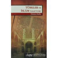 Türkler ve İslam Tasavvuru - Sönmez Kutlu - İsam Yayınları