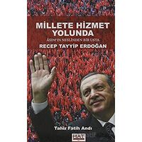 Millete Hizmet Yolunda Asım’ın Neslinden Bir Usta Recep Tayyip Erdoğan