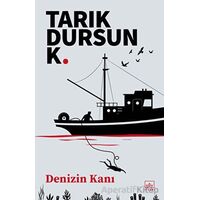 Denizin Kanı - Tarık Dursun K. - İthaki Yayınları