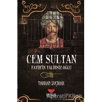 Cem Sultan - Fatihin Talihsiz Oğlu - Tarkan Suçıkar - Efsus Yayınları