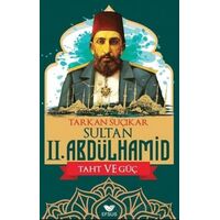Sultan II. Abdülhamid - Taht ve Güç - Tarkan Suçıkar - Efsus Yayınları