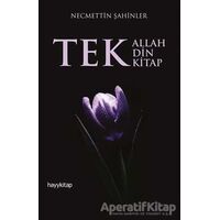 Tek Allah, Tek Din, Tek Kitap - Necmettin Şahinler - Hayykitap