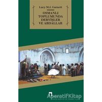 Osmanlı Toplumunda Dervişler ve Abdallar - Lucy M. J. Garnett - Dergah Yayınları