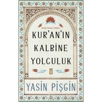 Kuranın Kalbine Yolculuk - Yasin Pişgin - Timaş Yayınları