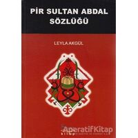 Pir Sultan Abdal Sözlüğü - Leyla Akgül - Barış Kitap