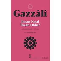 İnsan Nasıl İnsan Oldu? - İmam Gazzali - Ketebe Yayınları