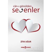 Can-ı Gönülden Sevenler - Ziya Uğur - Uyanış Yayınevi