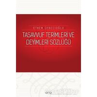 Tasavvuf Terimleri ve Deyimleri Sözlüğü - Ethem Cebecioğlu - Otto Yayınları