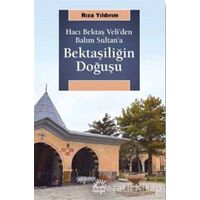 Bektaşiliğin Doğuşu - Rıza Yıldırım - İletişim Yayınevi