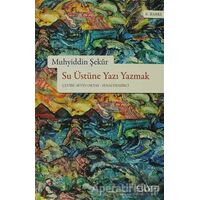 Su Üstüne Yazı Yazmak - Muhyiddin Şekur - Sufi Kitap