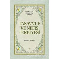 Tasavvuf ve Nefis Terbiyesi - Mehmet Ildırar - Semerkand Yayınları