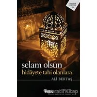 Selam Olsun Hidayete Tabi Olanlara - Ali Bektaş - Nesil Yayınları